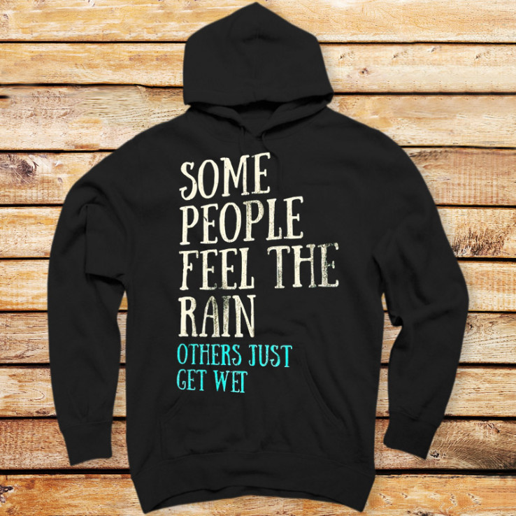 Some People Feel the Rain