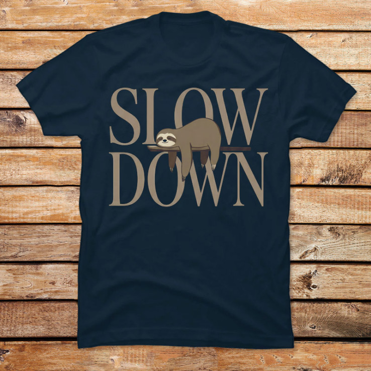 Slow Down