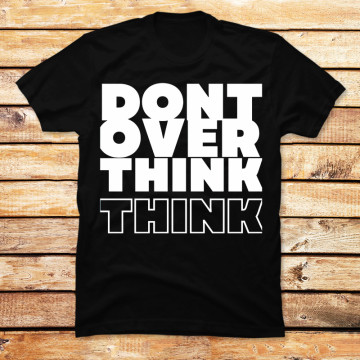 Dont over think think