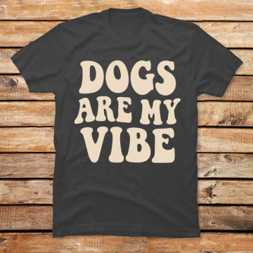 Dogs Are My Vibe