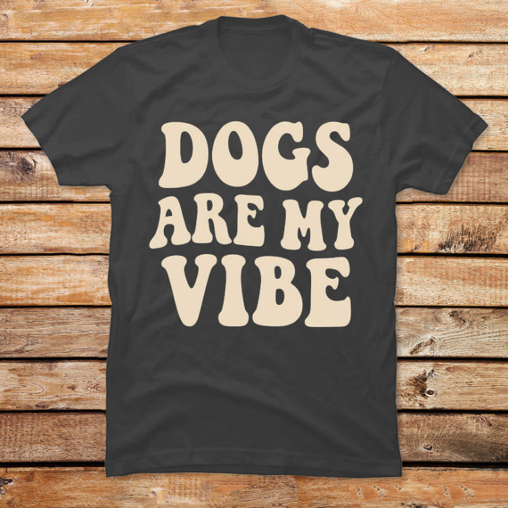Dogs Are My Vibe