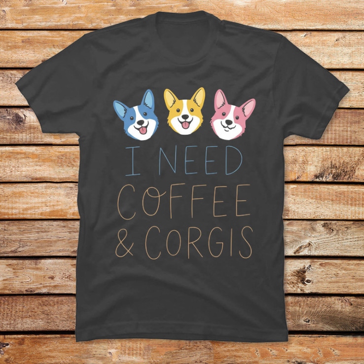 I Need Coffee & Corgis