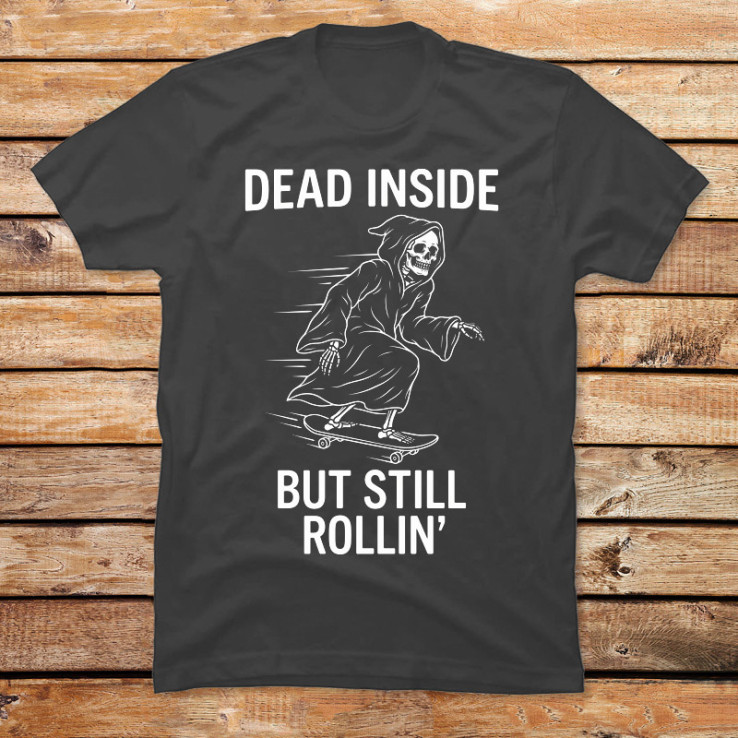 Dead Inside But Still Rollin