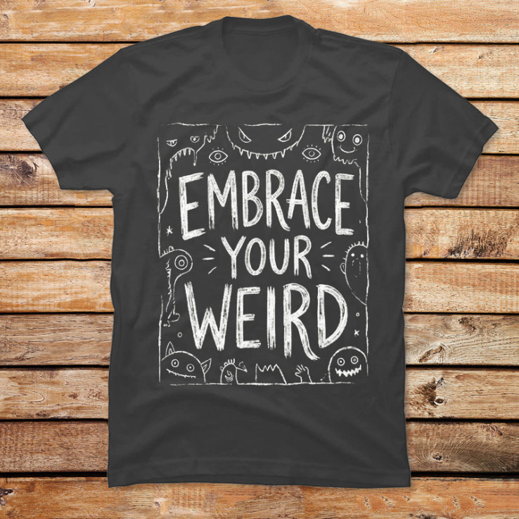 Embrace Your Weird