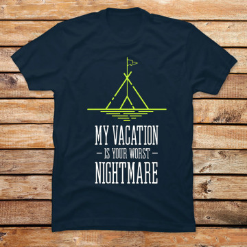 My vacation is Your worst Nightmare