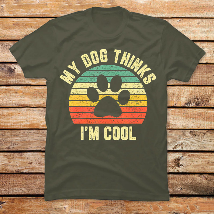 My Dog Thinks I'm Cool