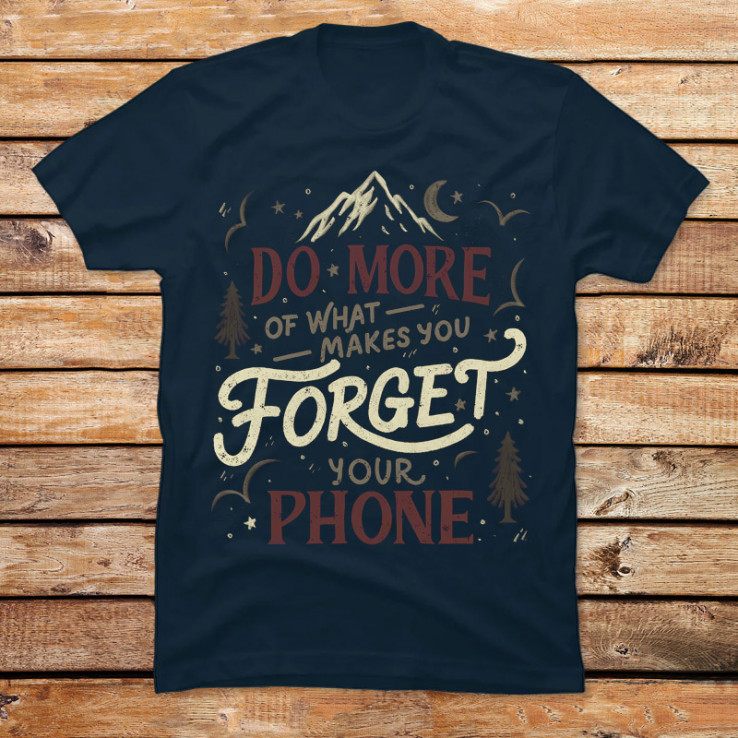 Do More Of What Makes You Forget Your Phone