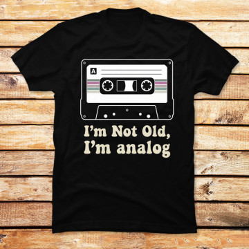 I'm Not Old, I'm Analog