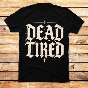 Dead Tired Forever