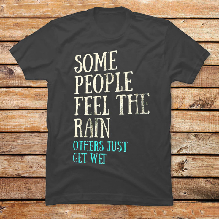 Some People Feel the Rain