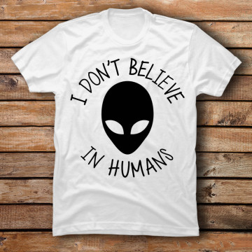 I Don't Believe In Humans