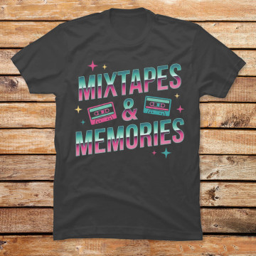 Mixtapes and Memories