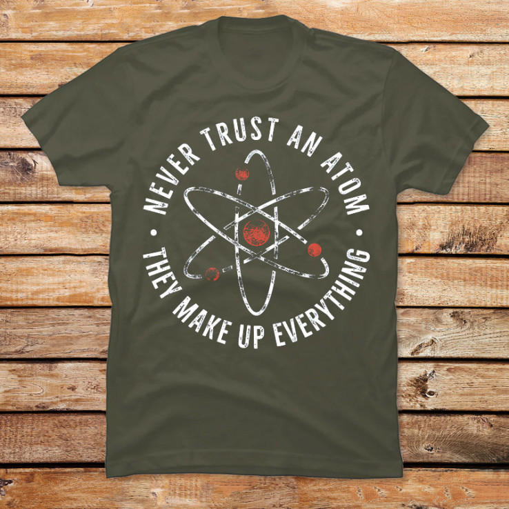 Never Trust an Atom