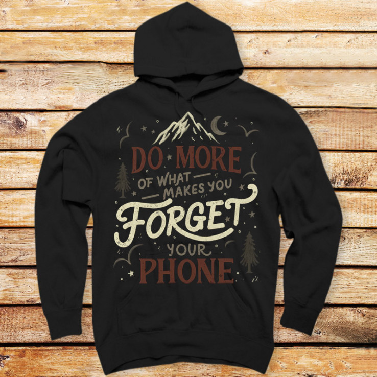 Do More Of What Makes You Forget Your Phone