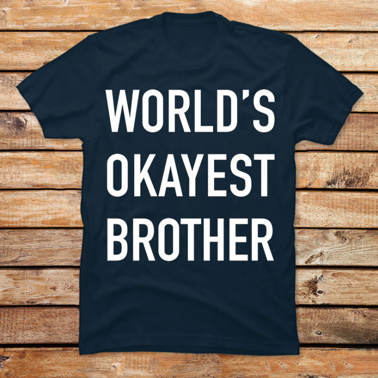 World's Okayest Brother