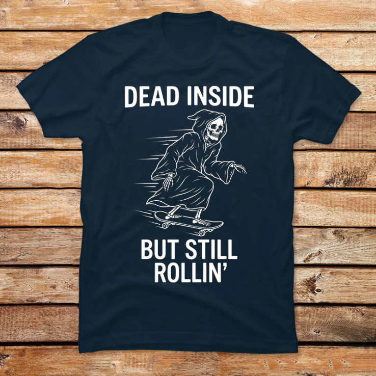 Dead Inside But Still Rollin