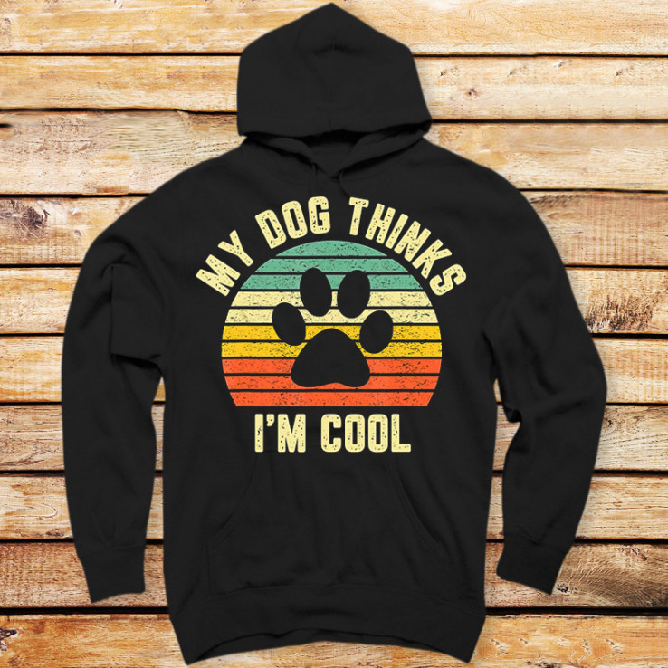 My Dog Thinks I'm Cool