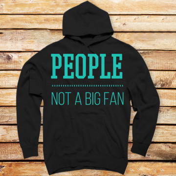 People Not A Big Fan