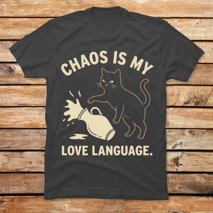 Chaos Is My Love Languag