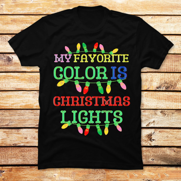 My Favorite Color Is Christmas Lights-