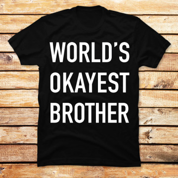 World's Okayest Brother