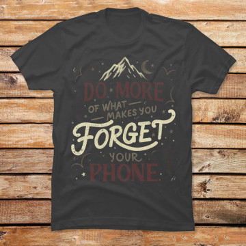 Do More Of What Makes You Forget Your Phone