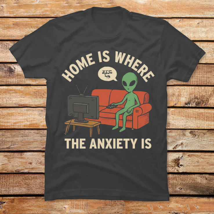 Home Is Where The Anxiety Is