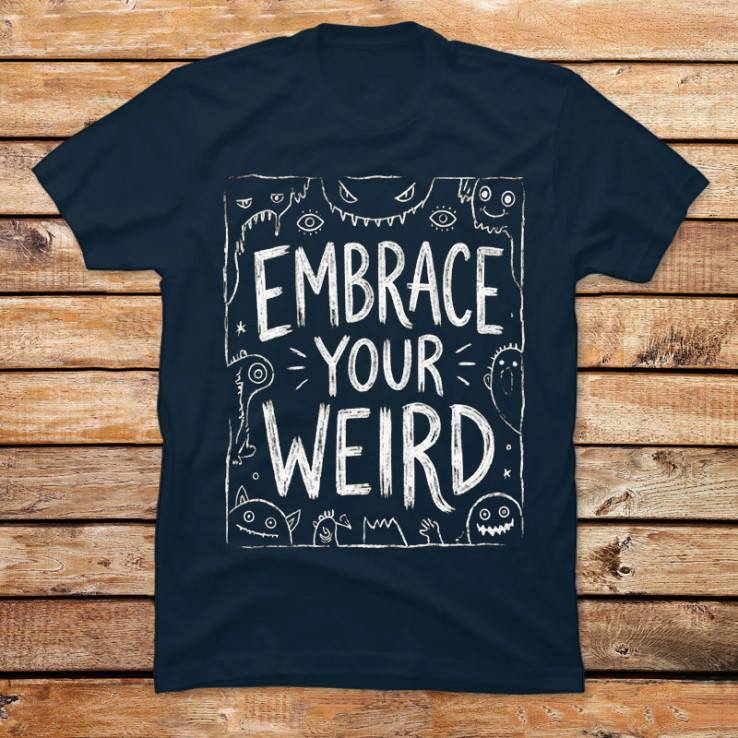 Embrace Your Weird
