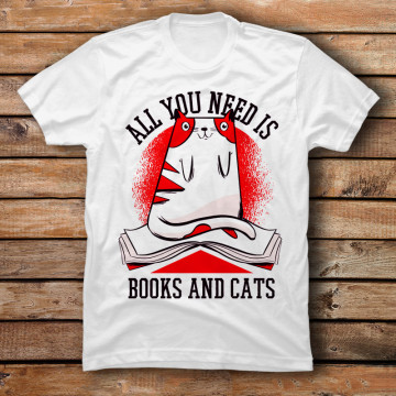 All I Need Is Books And Cats