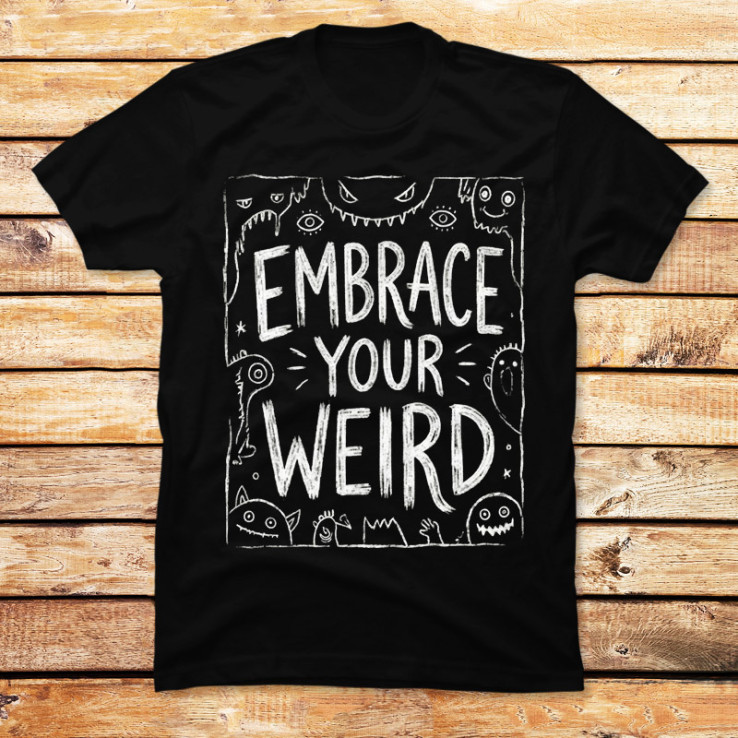 Embrace Your Weird