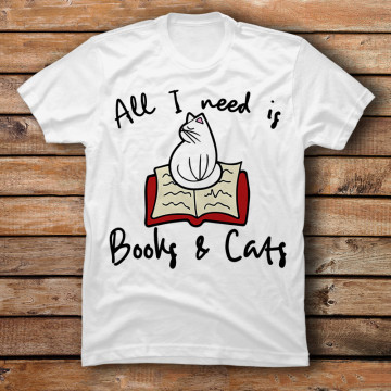 All I Need Is Books And Cats