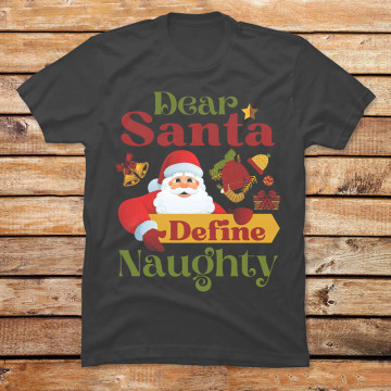 Dear Santa Define Naughty