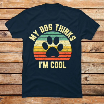 My Dog Thinks I'm Cool