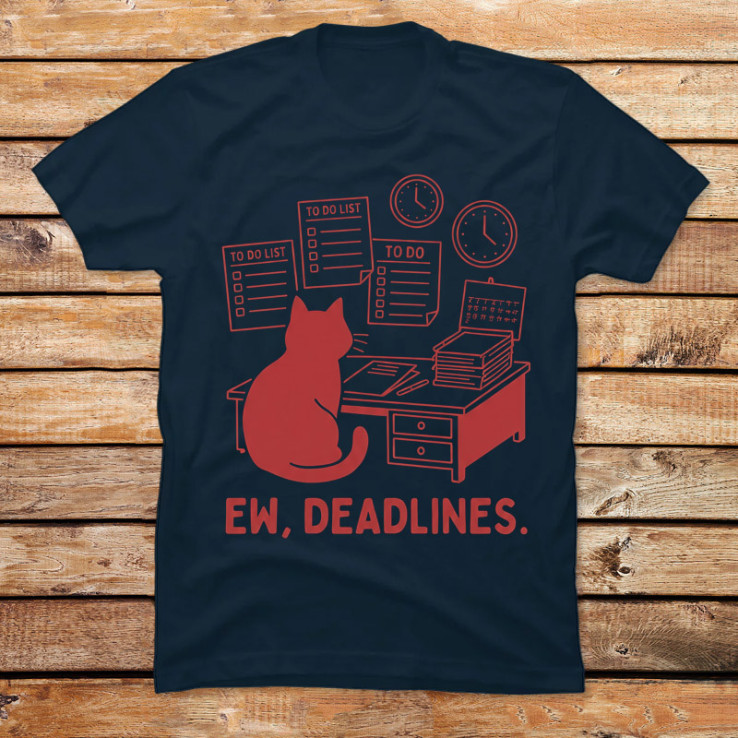Ew, Deadlines