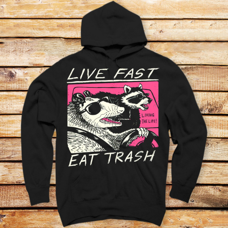 Live Fast Eat Trash